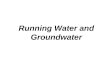 Running Water and Groundwater. Earth as a system: the hydrologic cycle  Illustrates the circulation of Earth's water supply  Processes involved in the