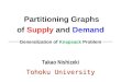 Partitioning Graphs of Supply and Demand Generalization of Knapsack Problem Takao Nishizeki Tohoku University