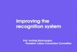 Improving the recognition system Prof. Andrejs Rauhvargers President, Lisbon Convention Committee