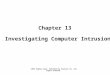 Chapter 13 ©2011 Eoghan Casey. Published by Elsevier Inc. All rights reserved.. Investigating Computer Intrusions