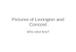 Pictures of Lexington and Concord Who shot first?