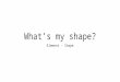 What’s my shape? Element - Shape. What is shape? Shape pertains to the use of areas in two-dimensional space that can be defined by edges. [1] Shapes