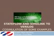 STATEFLOW AND SIMULINK TO VERILOG COSIMULATION OF SOME EXAMPLES Student: Pham Van Dung Professor: Chi-Jo Wang
