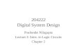 204222 Digital System Design Pradondet Nilagupta Lecture 2: Intro. to Logic Circuits Chapter 2