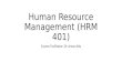 Human Resource Management (HRM 401) Course Facilitator: Dr. Arzoo Atiq