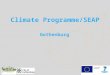 Climate Programme/SEAP Gothenburg. Climate Programme for Gothenburg “In 2050 Gothenburg has a sustainable and equitable level of greenhouse gas emissions”