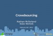Crowdsourcing Nathan McFarland Isaac Nichols February 26 th, 2013