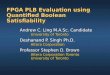 FPGA PLB Evaluation using Quantified Boolean Satisfiability Andrew C. Ling M.A.Sc. Candidate University of Toronto Deshanand P. Singh Ph.D. Altera Corporation