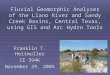 Fluvial Geomorphic Analyses of the Llano River and Sandy Creek Basins, Central Texas, using GIS and Arc Hydro Tools Franklin T. Heitmuller CE 394K November
