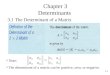 3-1 3.1 The Determinant of a Matrix Note: The determinant of a matrix can be positive, zero, or negative. Chapter 3 Determinants