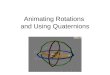 Animating Rotations and Using Quaternions. What We’ll Talk About Animating Translation Animating 2D Rotation Euler Angle representation 3D Angle problems