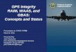 Federal Aviation Administration 0 GPS, WAAS, GBAS Overview March 8, 2011 0 GPS Integrity RAIM, WAAS, and GBAS: Concepts and Status Federal Aviation Administration
