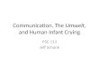 Communication, The Umwelt, and Human Infant Crying PSC 113 Jeff Schank