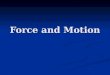 Force and Motion This week – This week – Force and Motion – Chapter 4 Force and Motion – Chapter 4