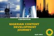 NIGERIAN NATIONAL PETROLEUM CORPORATION NIGERIAN CONTENT DEVELOPMENT JOURNEY April 2010