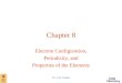 Dr. S. M. Condren Chapter 8 Electron Configuration, Periodicity, and Properties of the Elements