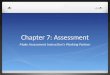 Chapter 7: Assessment Make Assessment Instruction's Working Partner