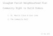 Slaugham Parish Neighbourhood Plan Community Right to Build Orders 1: St. Martin Close & Coos Lane 2: The Community Hall 23 rd May 2013