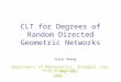 CLT for Degrees of Random Directed Geometric Networks Yilun Shang Department of Mathematics, Shanghai Jiao Tong University May 18, 2008
