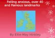 The United Kingdom: Felling anxious, over 40 and Famous landmarks By Ellie-May Hinkley