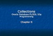 Collections Oracle Database PL/SQL 10g Programming Chapter 6