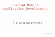 7-1 Responsiveness CSNB544 Mobile Application Development Thanks to Utexas Austin