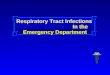 Respiratory Tract Infections In the Emergency Department