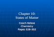 Chapter 10: States of Matter Coach Kelsoe Chemistry Pages 328–352