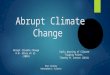 Abrupt Climate Change R.B. Alley et al. (2003) Early Warning of Climate Tipping Points Timothy M. Lenton (2011) Eric Birney Atmospheric Science