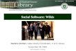 Social Software: Wikis Darlene Fichter, Data Library Coordinator, U of S Library November 28, 2005 ACCOLEDS/DLI Training