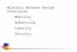 Wireless Network Design Principles Mobility Addressing Capacity Security