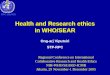 Health and Research ethics in WHO/SEAR Ong-arj Viputsiri STP-RPC Regional Conference on International Collaborative Research and Health Ethics NIH-WHO/SEARO-ICMR