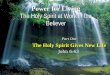 Power for Living The Holy Spirit at Work in the Believer Part One The Holy Spirit Gives New Life John 6:63