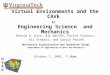 Virtual Environments and the CAVE in Engineering Science and Mechanics Ronald D. Kriz, Ali Nayfeh, Pavlos Vlachos, Ali Etebari, and Sanjiv Parikh University
