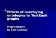 Effects of overlaying ontologies to TextRank graphs Project Report By Kino Coursey