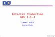 DOE Rev of Run IIb Sep 24-26, 2002 1 Detector Production WBS 1.1.4 James Fast Fermilab