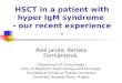 HSCT in a patient with hyper IgM syndrome - our recent experience - Aleš Janda, Renata Formánková Department of Immunology Clinic of Paediatric Haematology