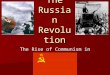 The Russian Revolution The Rise of Communism in Russia