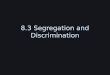 8.3 Segregation and Discrimination. Discrimination in the South Techniques white leaders would use to keep African Americans from voting: – “Literacy”