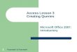 Pasewark & Pasewark 1 Access Lesson 3 Creating Queries Microsoft Office 2007: Introductory