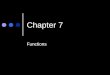 Chapter 7 Functions. Types of Functions Value returning Functions that return a value through the use of a return statement They allow statements such
