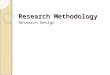 Research Methodology Research Design. Research design is the arrangement of conditions for collection and analysis of data in a manner that aims to combine
