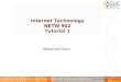 1 Internet Technology NETW 902 Tutorial 1 Mohamed Esam