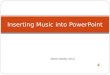 Inserting Music into PowerPoint Diane Newby, Ed.D