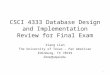 CSCI 4333 Database Design and Implementation Review for Final Exam Xiang Lian The University of Texas – Pan American Edinburg, TX 78539 lianx@utpa.edu