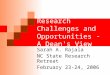 Research Challenges and Opportunities - A Dean's View Sarah A. Rajala NC State Research Retreat February 23-24, 2006