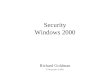 Security Windows 2000 Richard Goldman © December 4, 2001
