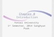 Chapter 0 Introduction Yonsei University 1 st Semester, 2014 Sanghyun Park