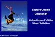 © 2010 Pearson Education, Inc. Lecture Outline Chapter 24 College Physics, 7 th Edition Wilson / Buffa / Lou