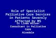 Role of Specialist Palliative Care Services in Patients Severely Affected by MS Dr Linda Wilson Consultant in Palliative Care Airedale